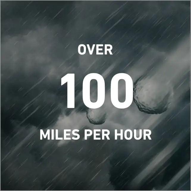 Background: Hailstones fly through a gray sky. Graphical text states, “Over 100 miles per hour.”